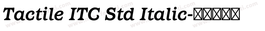 Tactile ITC Std Italic字体转换